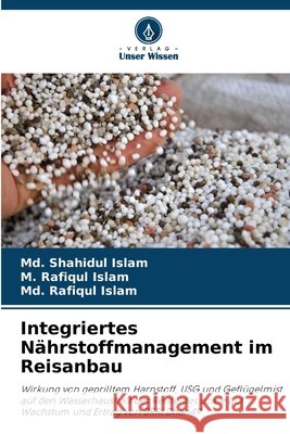 Integriertes N?hrstoffmanagement im Reisanbau MD Shahidul Islam M. Rafiqul Islam MD Rafiqul Islam 9786207887736 Verlag Unser Wissen
