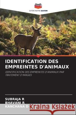 Identification Des Empreintes d'Animaux Subraja R Bhavani R Kanchana D 9786207887934