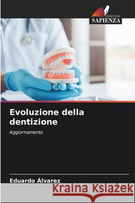 Evoluzione della dentizione Eduardo ?lvarez 9786207888313