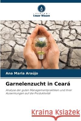 Garnelenzucht in Ceará Araujo, Ana Maria 9786207888764 Verlag Unser Wissen