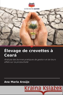 Élevage de crevettes à Ceará Araujo, Ana Maria 9786207888771 Editions Notre Savoir