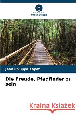 Die Freude, Pfadfinder zu sein Jean Philippe Kapet 9786207889365 Verlag Unser Wissen