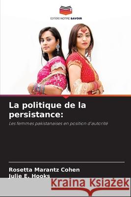 La politique de la persistance Rosetta Marant Julie E. Hooks 9786207889457