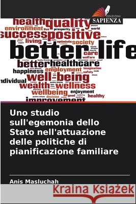 Uno studio sull'egemonia dello Stato nell'attuazione delle politiche di pianificazione familiare Anis Masluchah 9786207890187 Edizioni Sapienza