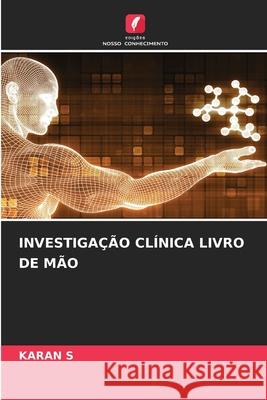 Investiga??o Cl?nica Livro de M?o Karan S 9786207892037 Edicoes Nosso Conhecimento