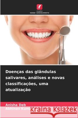 Doen?as das gl?ndulas salivares, an?lises e novas classifica??es, uma atualiza??o Anisha Deb Abhinav Kumar 9786207892587 Edicoes Nosso Conhecimento