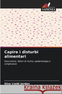 Capire i disturbi alimentari Gina Llad 9786207893669