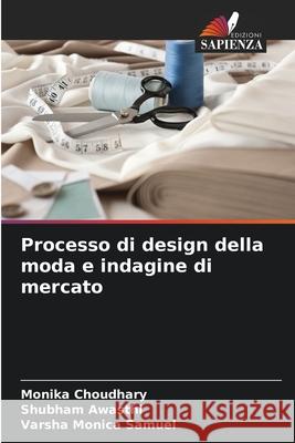 Processo di design della moda e indagine di mercato Monika Choudhary Shubham Awasthi Varsha Monic 9786207895335