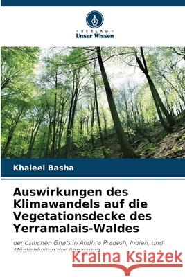 Auswirkungen des Klimawandels auf die Vegetationsdecke des Yerramalais-Waldes Khaleel Basha 9786207896905