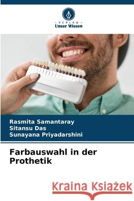 Farbauswahl in der Prothetik Rasmita Samantaray Sitansu Das Sunayana Priyadarshini 9786207896981