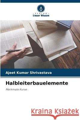 Halbleiterbauelemente Ajeet Kumar Shrivastava 9786207897216