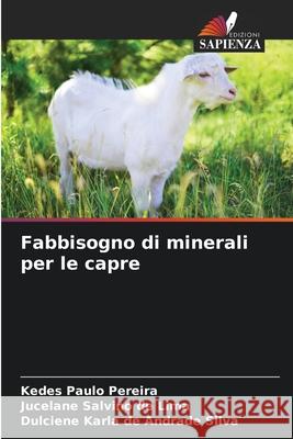 Fabbisogno di minerali per le capre Kedes Paulo Pereira Jucelane Salvino de Lima Dulciene Karla de Andrade Silva 9786207897506