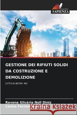 Gestione Dei Rifiuti Solidi Da Costruzione E Demolizione Ravena Glic?ria Noll Diniz Carlos Fernando Lemos 9786207898107 Edizioni Sapienza