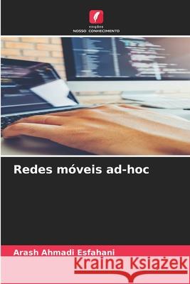 Redes m?veis ad-hoc Arash Ahmad 9786207898497 Edicoes Nosso Conhecimento