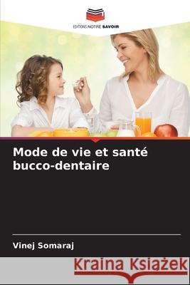 Mode de vie et sant? bucco-dentaire Vinej Somaraj 9786207899104