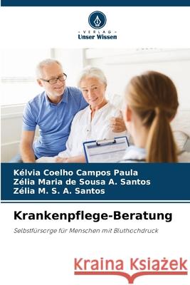 Krankenpflege-Beratung K?lvia Coelho Campos Paula Z?lia Maria de Sousa a. Santos Z?lia M. S. a. Santos 9786207899326