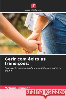 Gerir com ?xito as transi??es Melanie Brunner 9786207900565