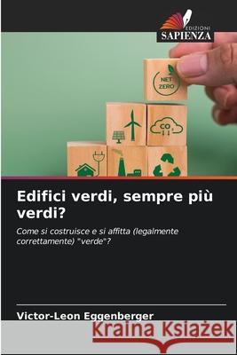 Edifici verdi, sempre pi? verdi? Victor-Leon Eggenberger 9786207900732