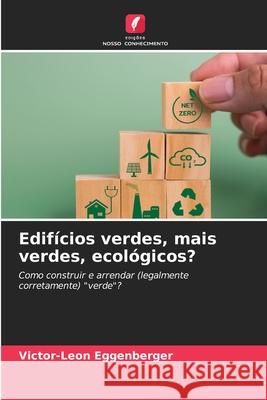 Edif?cios verdes, mais verdes, ecol?gicos? Victor-Leon Eggenberger 9786207900749