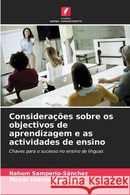 Considera??es sobre os objectivos de aprendizagem e as actividades de ensino Nahum Samperio-S?nchez May?s Loaiza-Espinosa 9786207900800 Edicoes Nosso Conhecimento