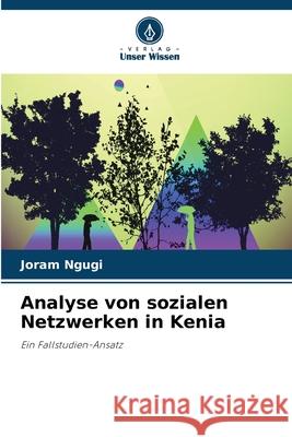 Analyse von sozialen Netzwerken in Kenia Joram Ngugi 9786207902279