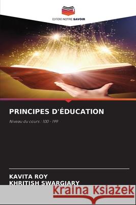 Principes d'?ducation Kavita Roy Khritish Swargiary 9786207902644 Editions Notre Savoir