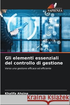 Gli elementi essenziali del controllo di gestione Khalifa Ahsina 9786207903375