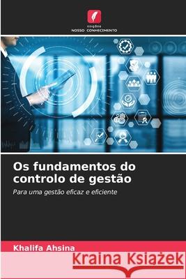 Os fundamentos do controlo de gest?o Khalifa Ahsina 9786207903382