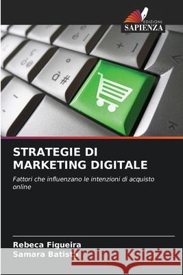 Strategie Di Marketing Digitale Rebeca Figueira Samara Batista 9786207903580