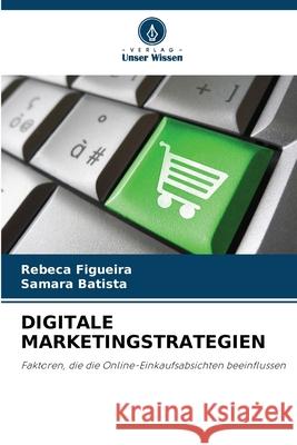 Digitale Marketingstrategien Rebeca Figueira Samara Batista 9786207903603