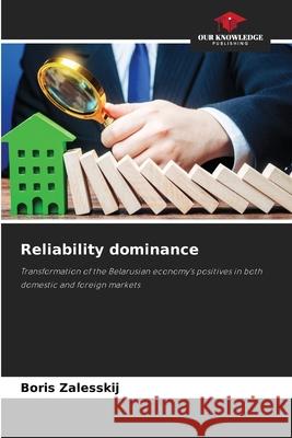 Reliability dominance Boris Zalesskij 9786207904075 Our Knowledge Publishing