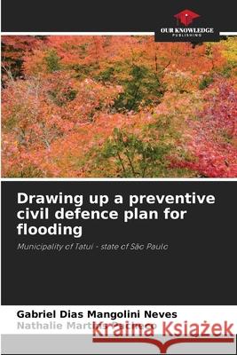 Drawing up a preventive civil defence plan for flooding Gabriel Dia Nathalie Martin 9786207904709 Our Knowledge Publishing