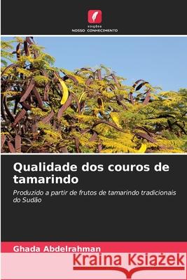 Qualidade dos couros de tamarindo Ghada Abdelrahman 9786207904884 Edicoes Nosso Conhecimento