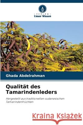 Qualit?t des Tamarindenleders Ghada Abdelrahman 9786207904938 Verlag Unser Wissen