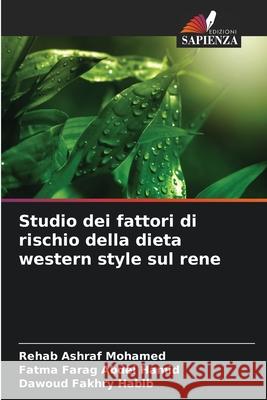 Studio dei fattori di rischio della dieta western style sul rene Rehab Ashra Fatma Fara Dawoud Fakhry Habib 9786207905935