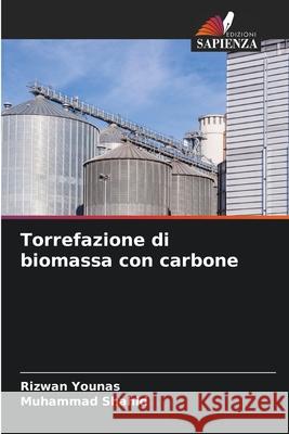 Torrefazione di biomassa con carbone Rizwan Younas Muhammad Shahid 9786207906437 Edizioni Sapienza