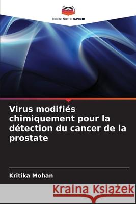 Virus modifi?s chimiquement pour la d?tection du cancer de la prostate Kritika Mohan 9786207907625