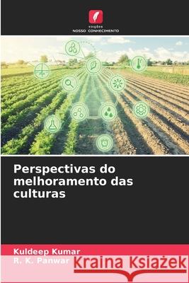 Perspectivas do melhoramento das culturas Kuldeep Kumar R. K. Panwar 9786207908745 Edicoes Nosso Conhecimento