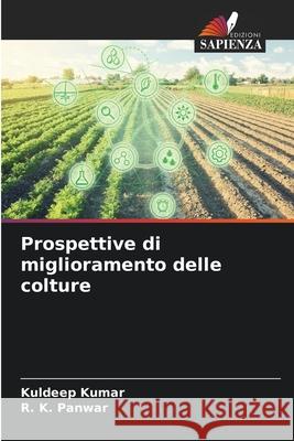 Prospettive di miglioramento delle colture Kuldeep Kumar R. K. Panwar 9786207908783 Edizioni Sapienza