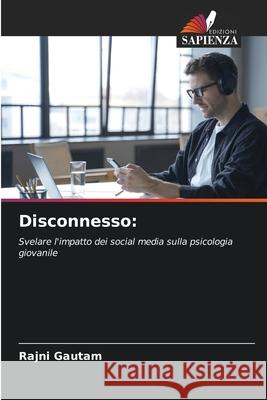 Disconnesso Rajni Gautam 9786207909155 Edizioni Sapienza