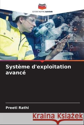 Système d'exploitation avancé Rathi, Preeti 9786207909254