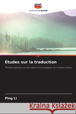 ?tudes sur la traduction Ping Li 9786207909483 Editions Notre Savoir