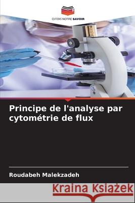 Principe de l'analyse par cytom?trie de flux Roudabeh Malekzadeh 9786207911042