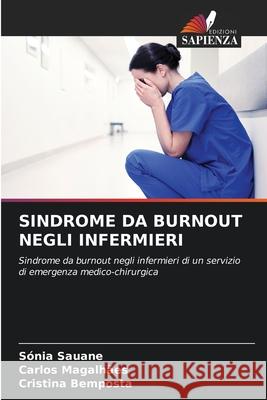 Sindrome Da Burnout Negli Infermieri S?nia Sauane Carlos Magalh?es Cristina Bemposta 9786207911127