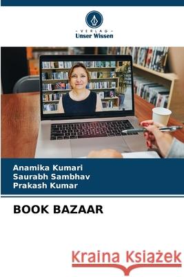 Book Bazaar Anamika Kumari Saurabh Sambhav Prakash Kumar 9786207912100