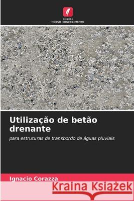 Utiliza??o de bet?o drenante Ignacio Corazza 9786207912612