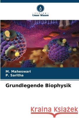 Grundlegende Biophysik M. Maheswari P. Saritha 9786207913237