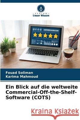 Ein Blick auf die weltweite Commercial-Off-the-Shelf-Software (COTS) Fouad Soliman Karima Mahmoud 9786207914623 Verlag Unser Wissen