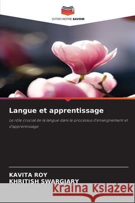 Langue et apprentissage Kavita Roy Khritish Swargiary 9786207915057 Editions Notre Savoir