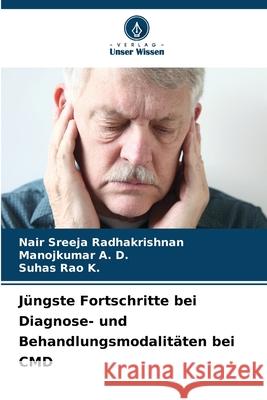 J?ngste Fortschritte bei Diagnose- und Behandlungsmodalit?ten bei CMD Nair Sreeja Radhakrishnan Manojkumar A Suhas Ra 9786207919338 Verlag Unser Wissen